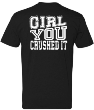 T-Shirt - Girl You Crushed It Tee